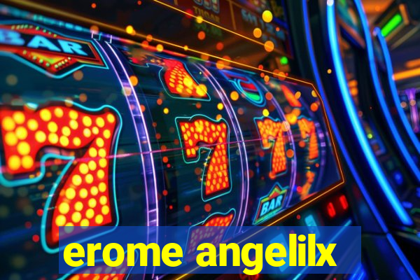 erome angelilx
